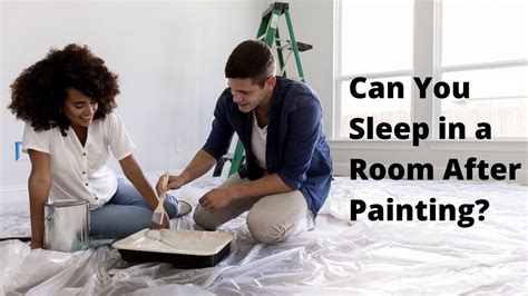 can you sleep in a room after painting it