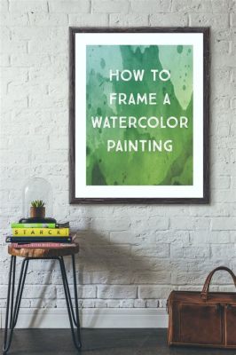 how to frame watercolor art: exploring the nuances of color and composition in watercolor paintings